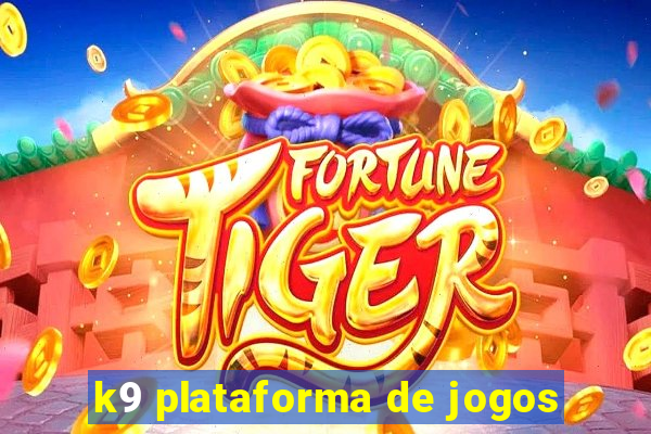 k9 plataforma de jogos